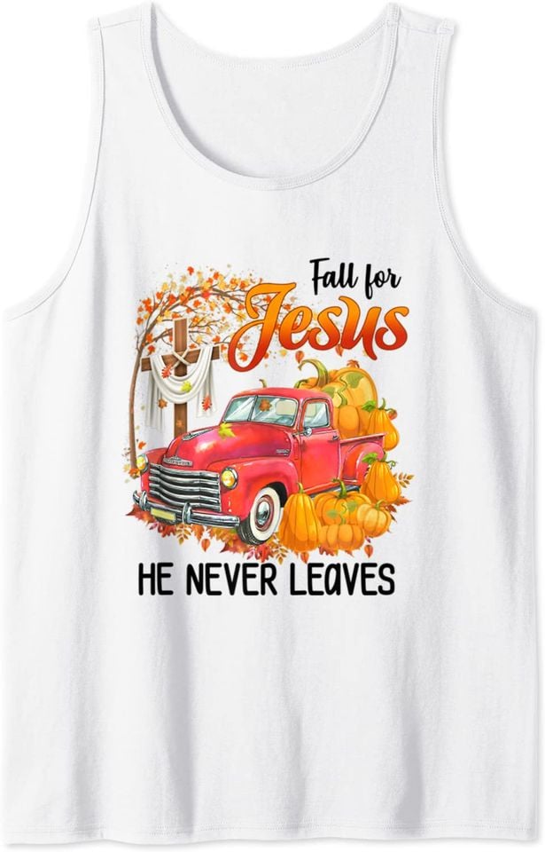 Fall For God He Never Leaves Christian Faith Tank Top