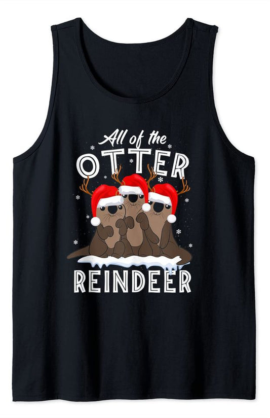 All Of The Otter Reindeer Funny Other Christmas Tank Top