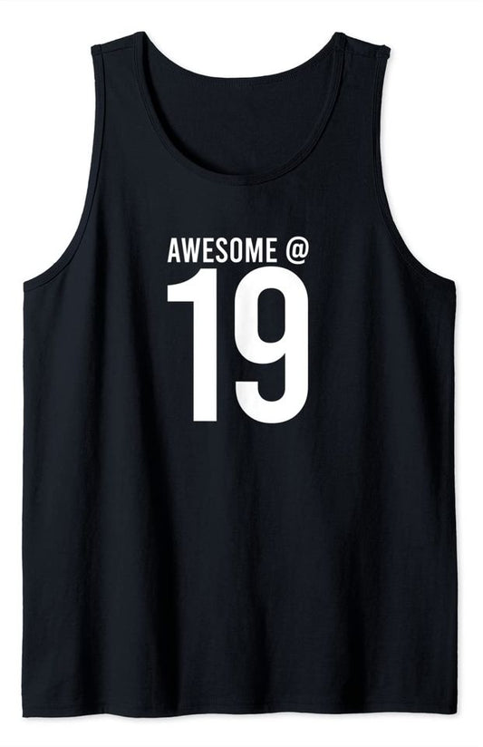 19th Birthday Ideas Tank Top Awesome at 19 Years Old Funny