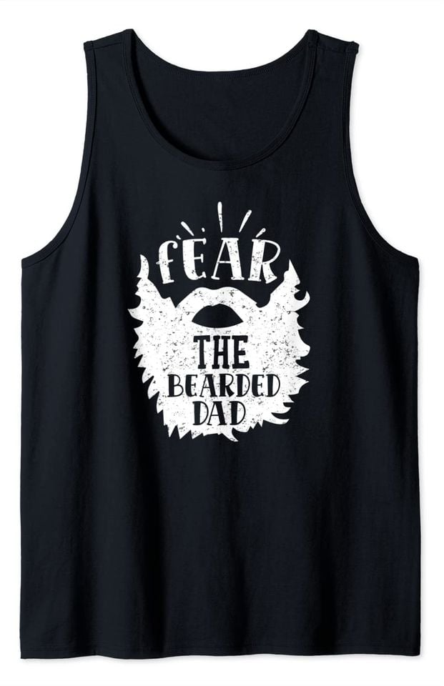 Fear The Beard Tank Top Dad Funny Beard Distressed Dad Joke