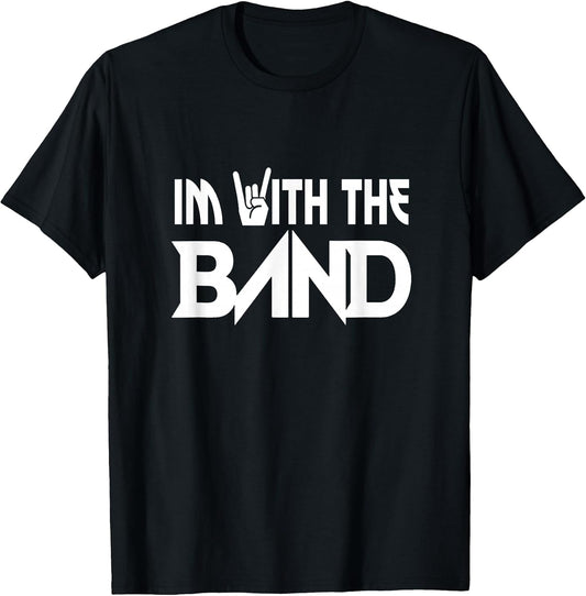I'm with The Band Groupie Funny Music Funny Concert T-Shirt T-Shirt