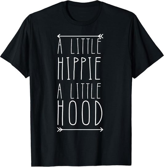 Funny Hippie T-Shirt 'A Little Hippie A Little Hood' T-Shirt
