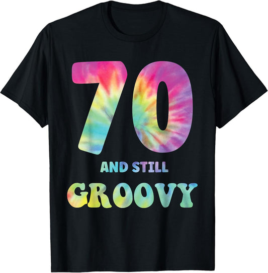 Hippie Tie Dye 70 and Still Groovy 70th Birthday 60s 70s T-Shirt