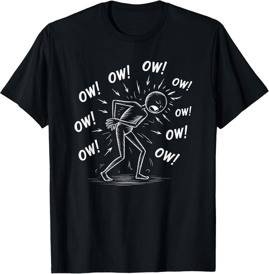 Funny Ow Ow Ow Saying Body Pain Humor Sarcastic Women Men T-Shirt