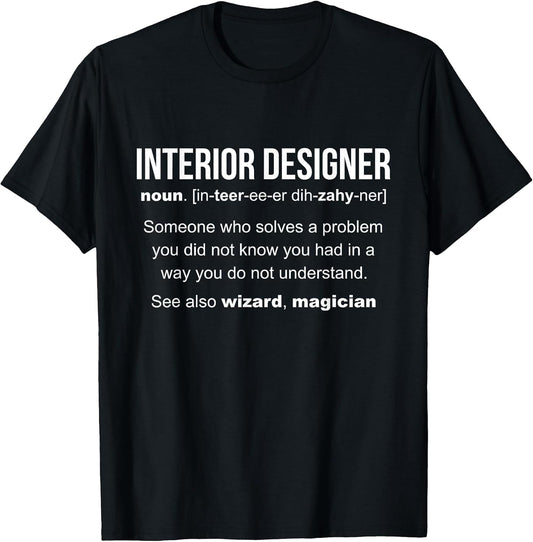 Interior Designer Definition Cool Interior Designer T-Shirt T-Shirt