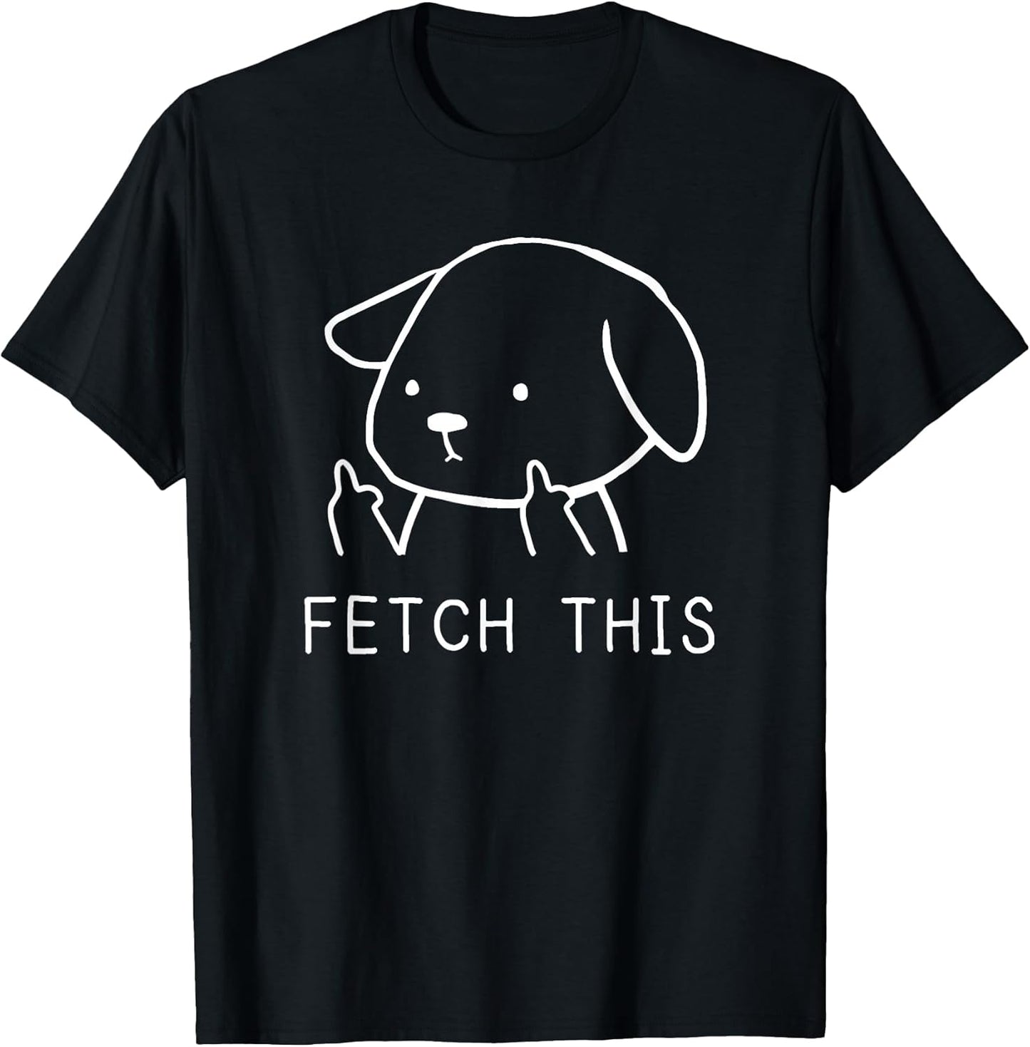 Fetch This Funny Crude Dog Lover Gift T-Shirt