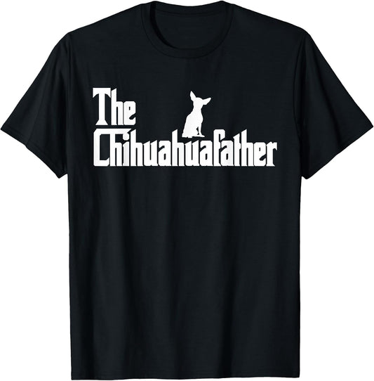 The Chihuahua Dad Funny Gifts for Chihuahua Dad Men Dog Lovers T-Shirt