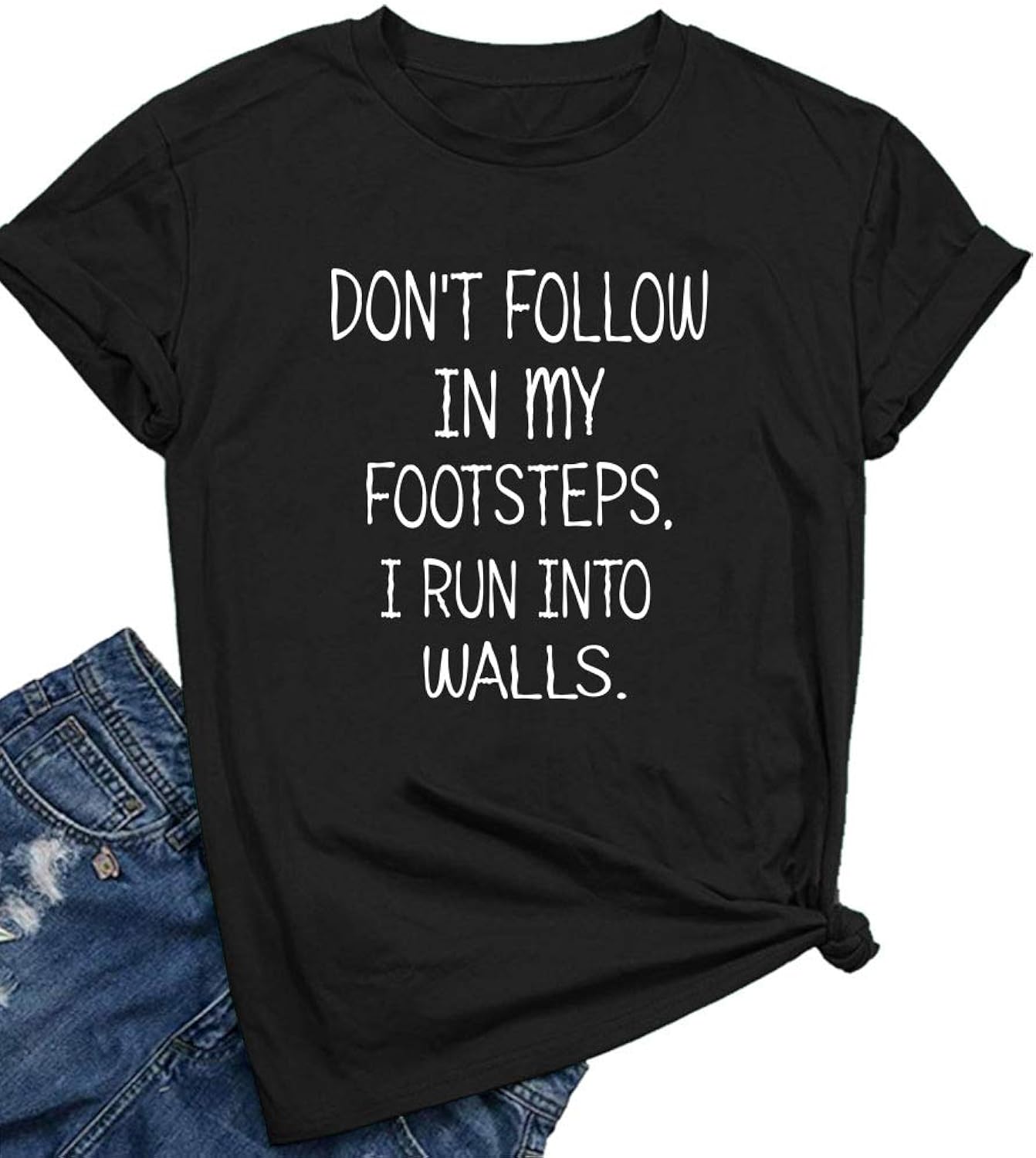 Women Don't Follow in My Footsteps Cute T Shirts Graphic Printing Tees