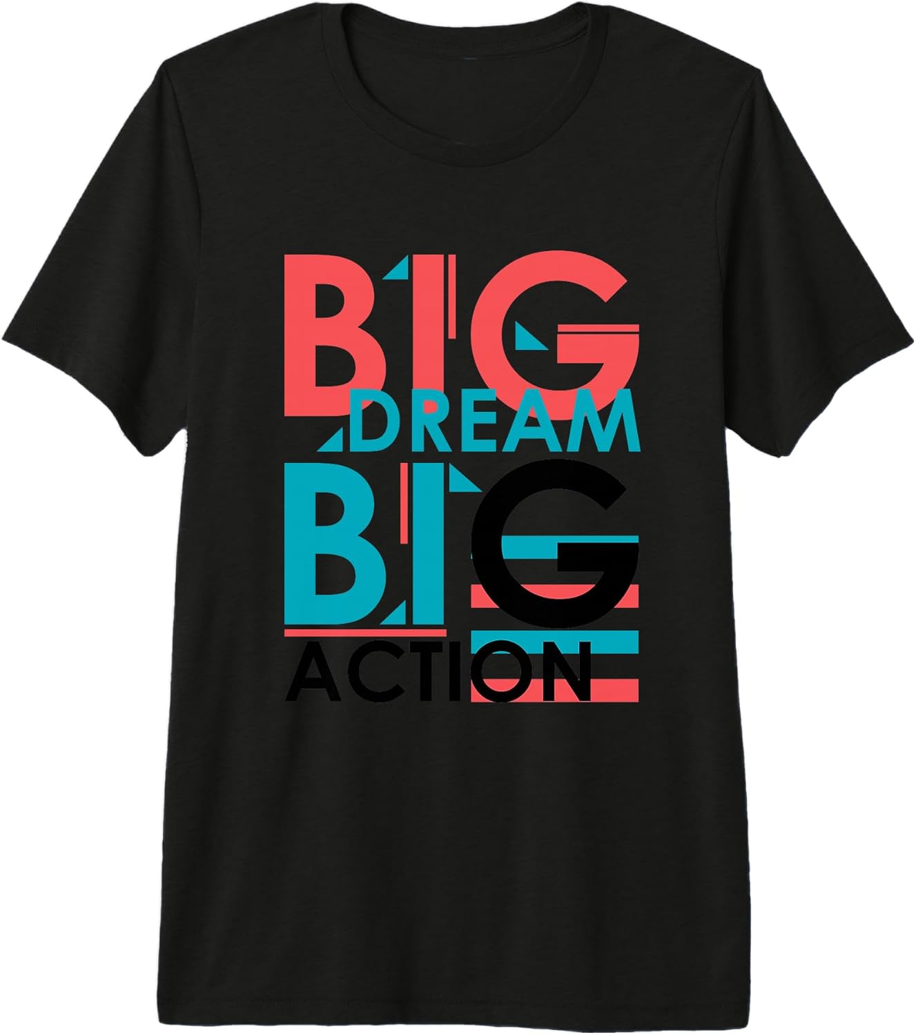 big dream big action, tshirt motivational positive