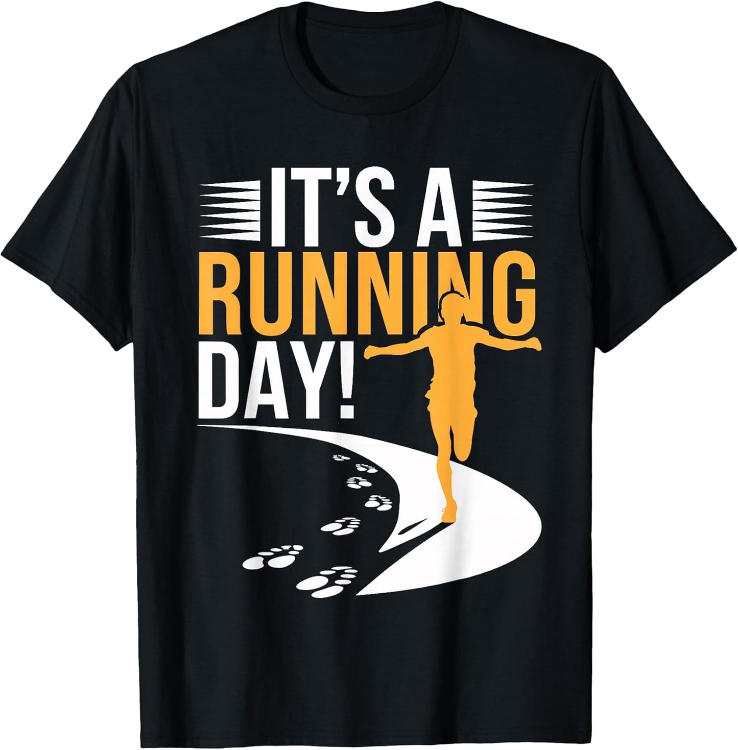 It’s A Running Day Motivational Runner Jogging Marathon 5k T-Shirt