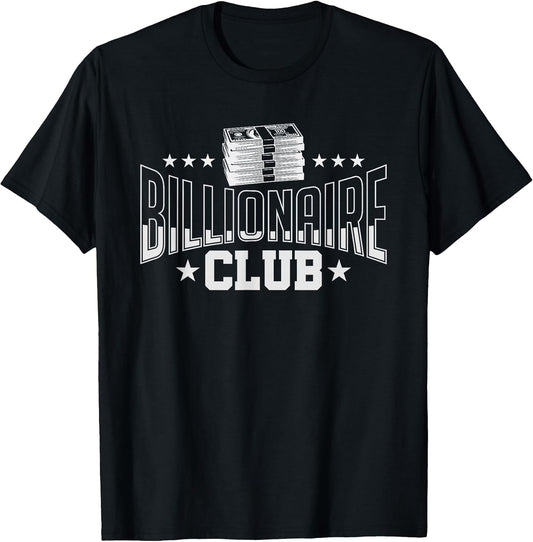 Billionaire Club Member Motif| Motivational Billionaire T-Shirt