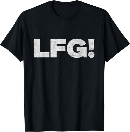 LFG Motivational Bold Design for Sports and Gaming Fans T-Shirt