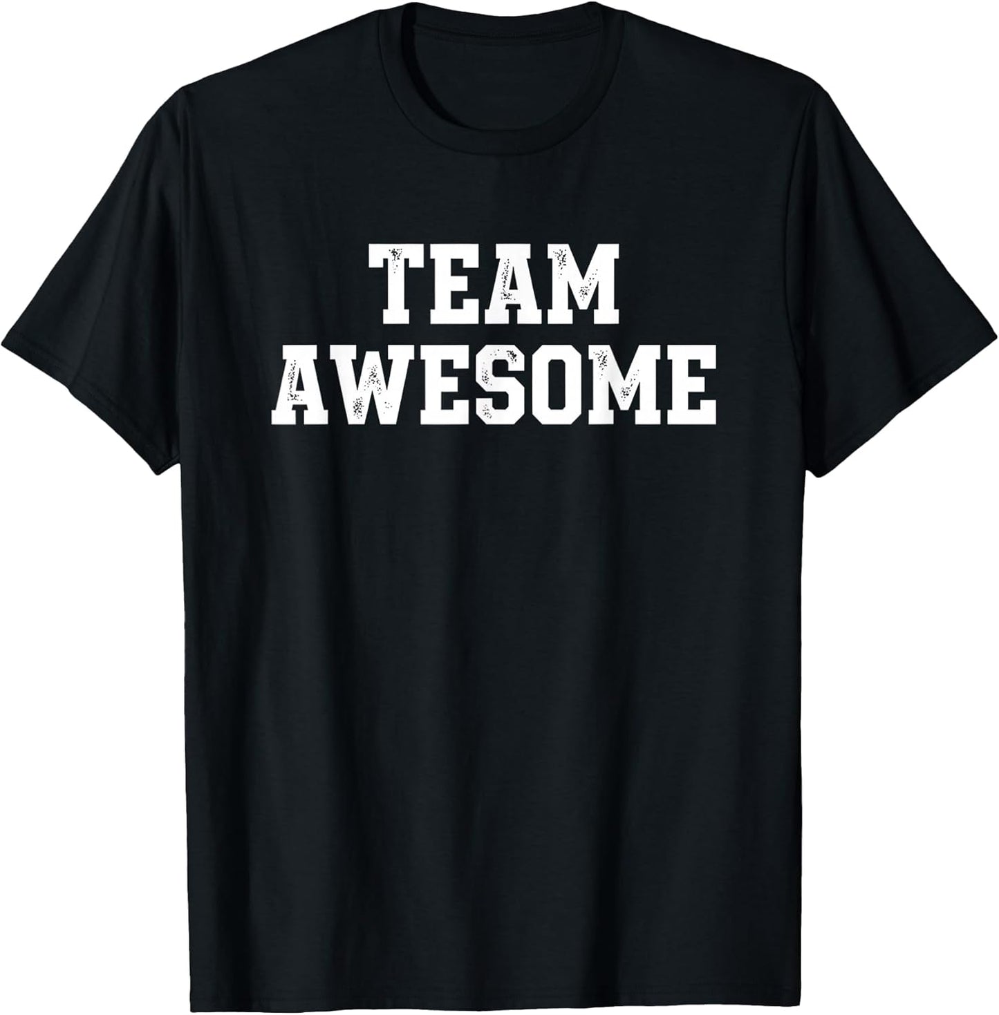 Team Awesome Funny Sports Fan Motivational Squad T-Shirt