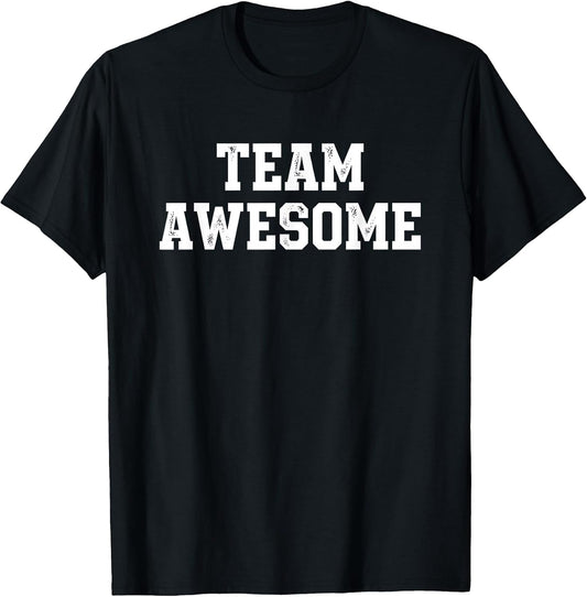 Team Awesome Funny Sports Fan Motivational Squad T-Shirt