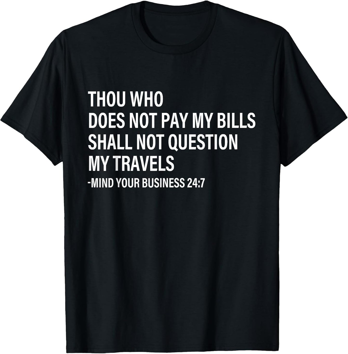 Thou Who Does Not Pay My Bills Shall Not Question