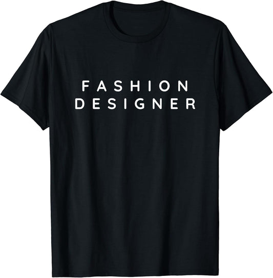 Fashion Designers Profession Modern, Contemporary Font T-Shirt