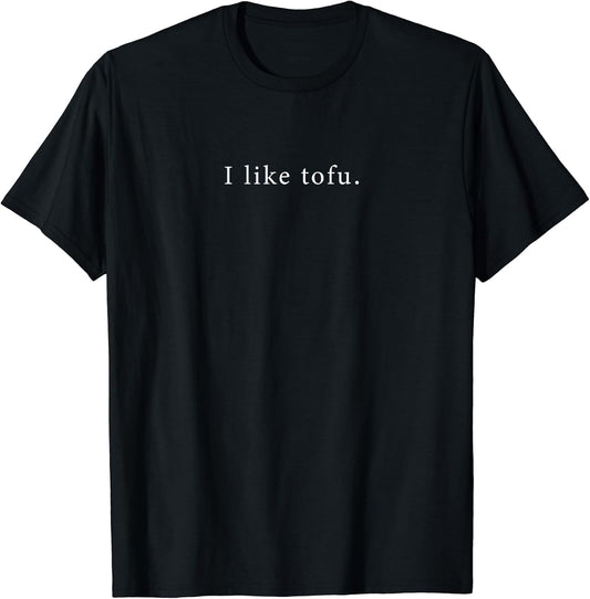I Like Tofu Funny Minimalist T-Shirt