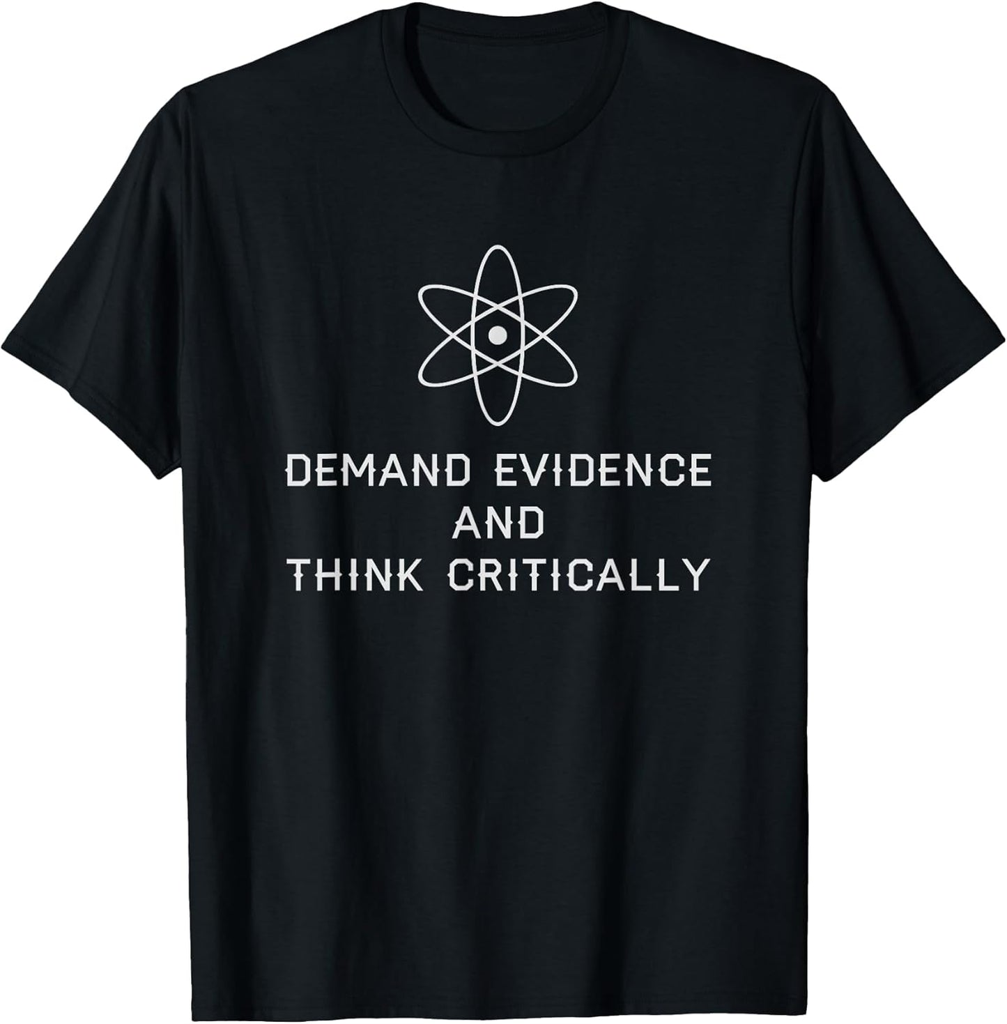 Demand Evidence And Think Critically T-Shirt