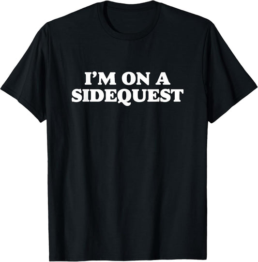 I'm On A Sidequest - Funny EDM Rave Festival Minimalist T-Shirt