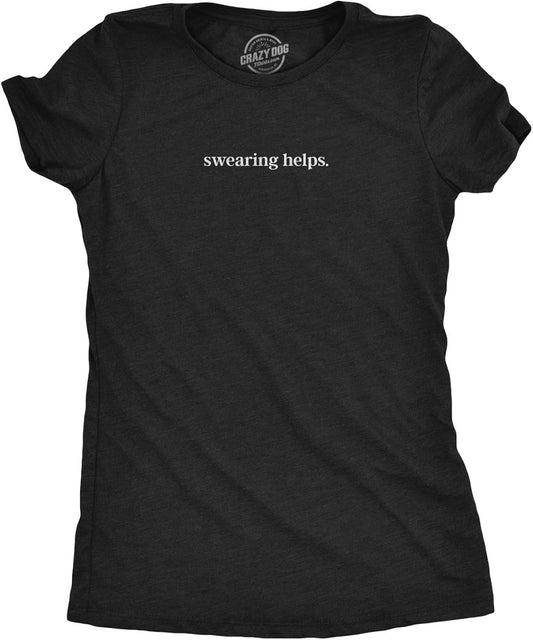 Womens Swearing Helps T Shirt Funny Curse Word Naughty Sarcastic Novelty Tee