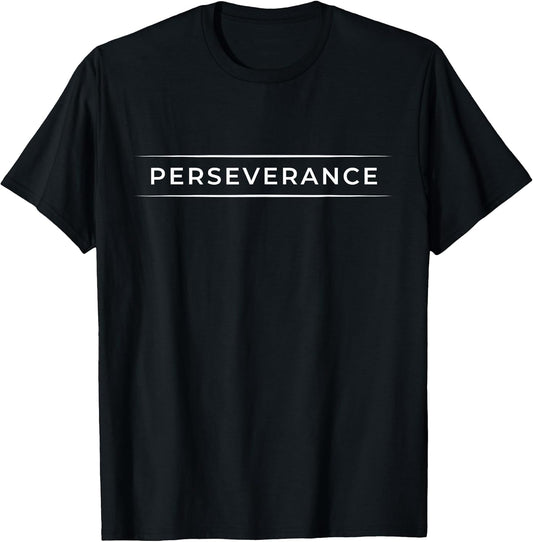 Perseverance Minimalist Graphic for Personal Growth T-Shirt