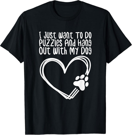 Unisex-Adults Black Short Sleeve T-Shirt Small I Just Want To Do Puzzles And Hang Out With My Dog