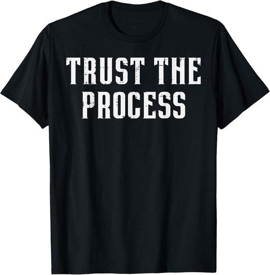 Gym Trust The Process Workout Motivational Men Women Kids T-Shirt