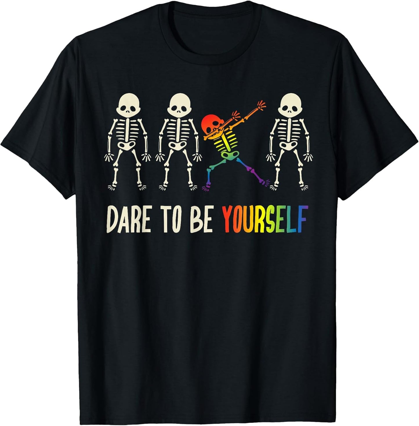 Dare to Be Yourself Shirt | Cute LGBT Pride T-Shirt Gift T-Shirt