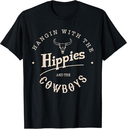 Hangin with The Hippies and The Cowboys T-Shirt