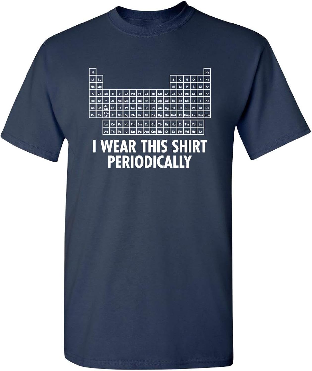 I Wear This Shirt Periodically Funny T Shirt | Stylish Humor Graphic Tees Men | Unique Style Graphic Funny T Shirts for Women