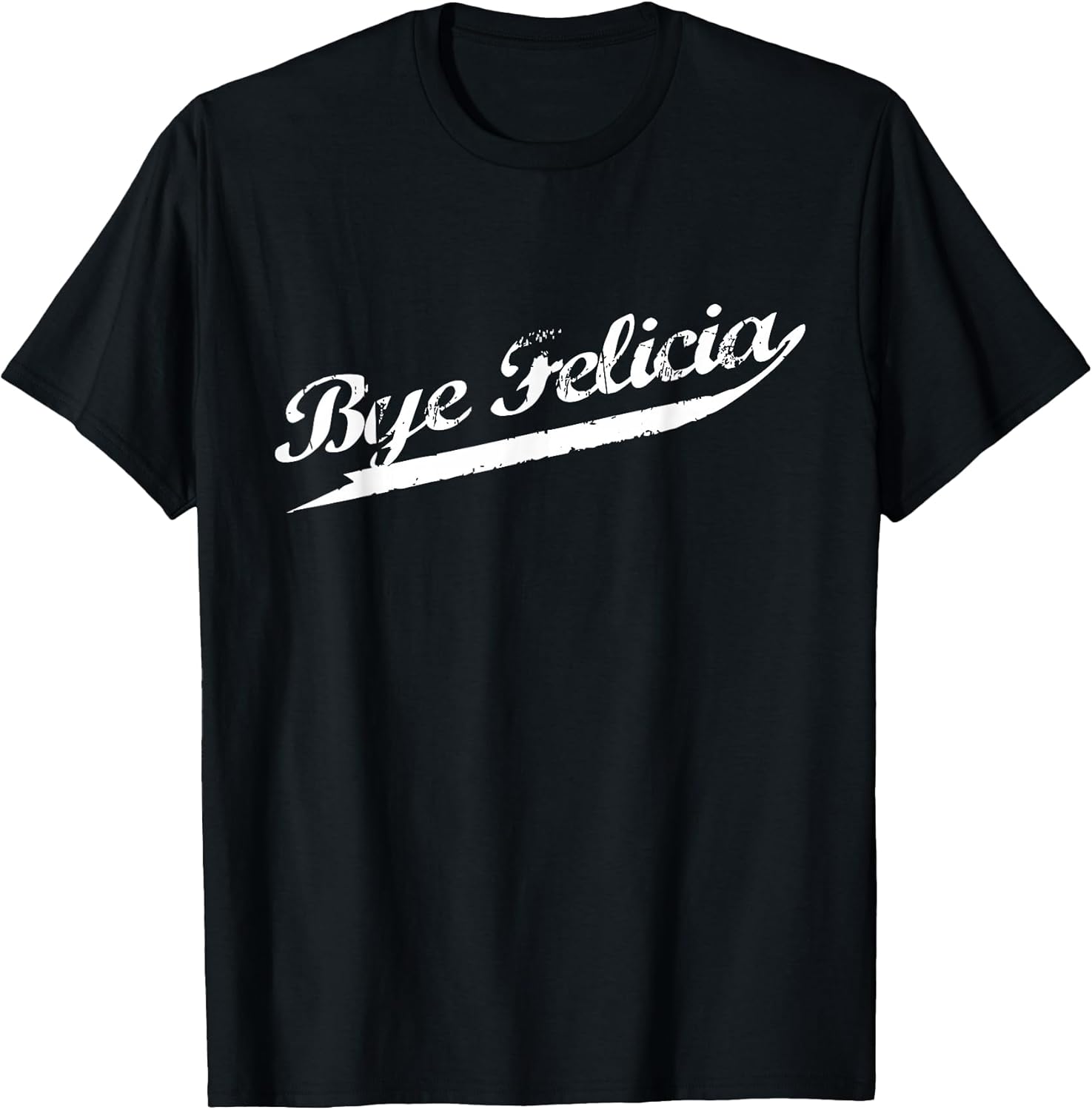 Bye Felicia Retro Distressed Urban Hip Hop Rap Tshirt T-Shirt