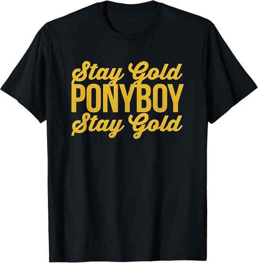 Ponyboy Stay Gold