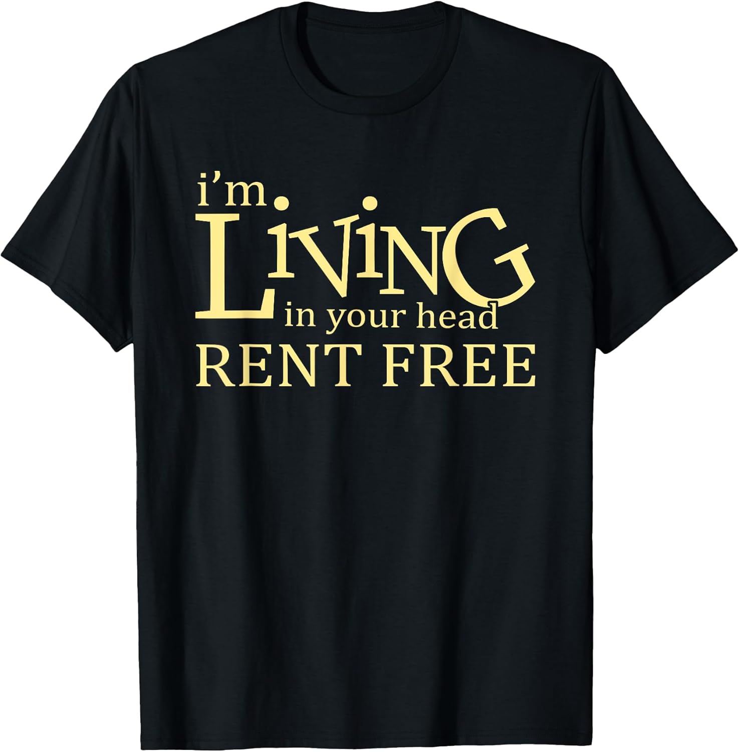 I'm Living In Your Head Rent Free Quote
