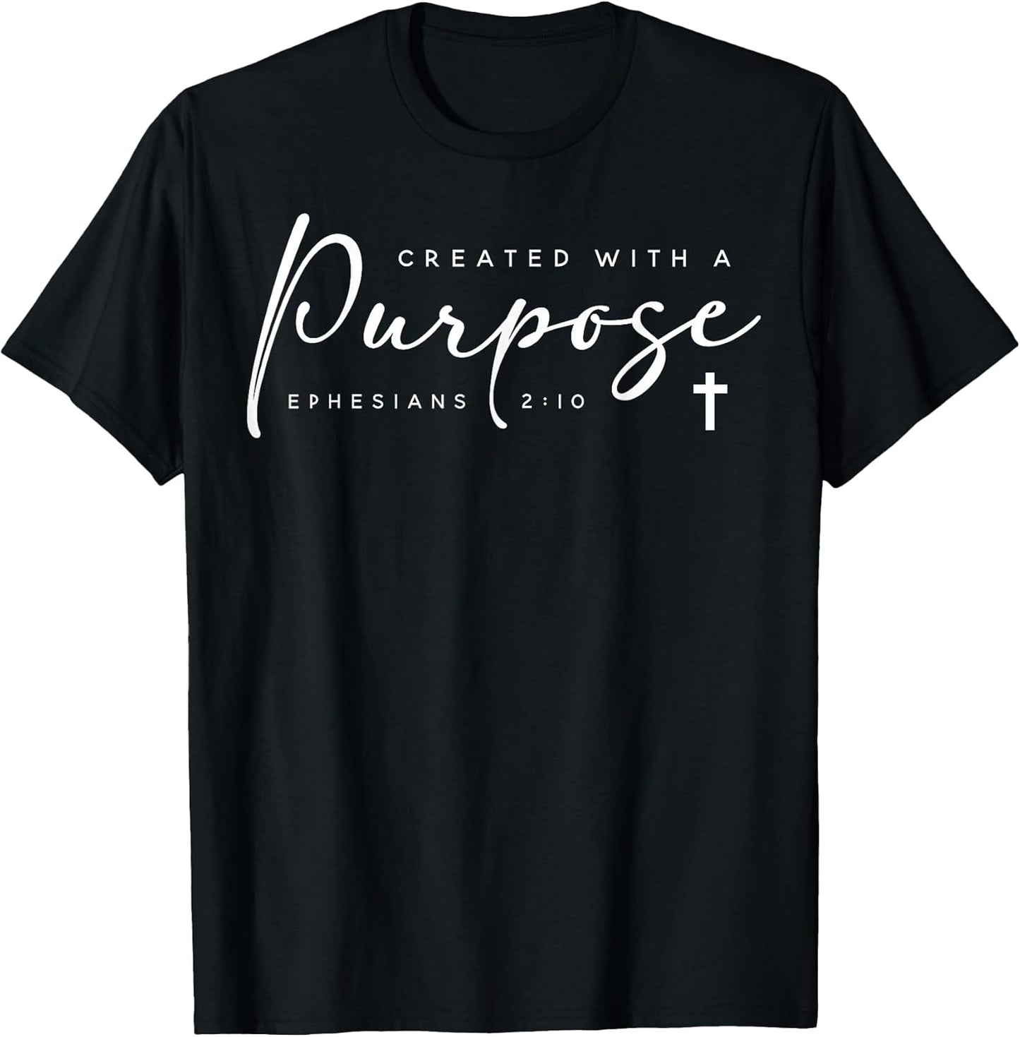 Christians Created With A Purpose Bible Verse Faith Gift T-Shirt