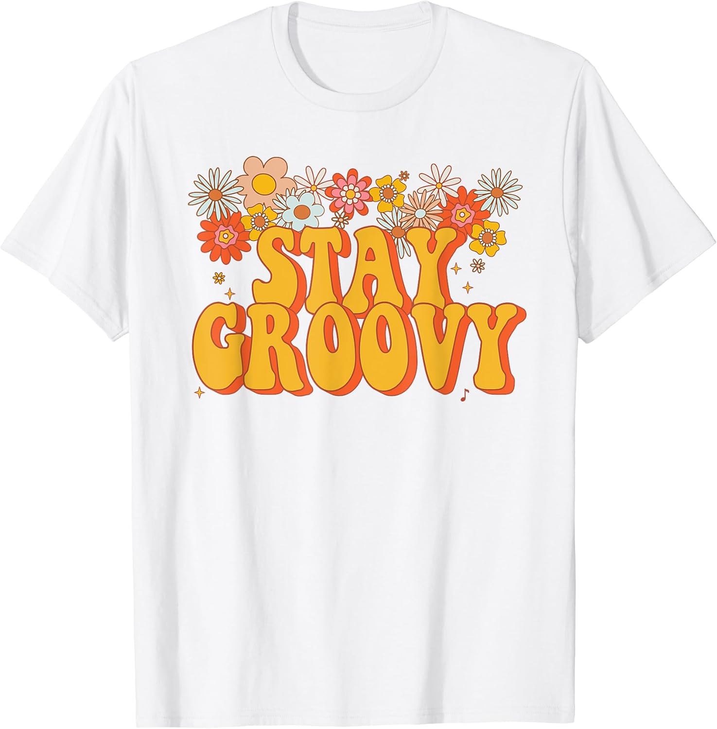 Stay Groovy Retro Flowers Hippie T-Shirt