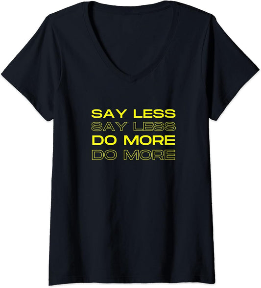 Say Less Do More Merch