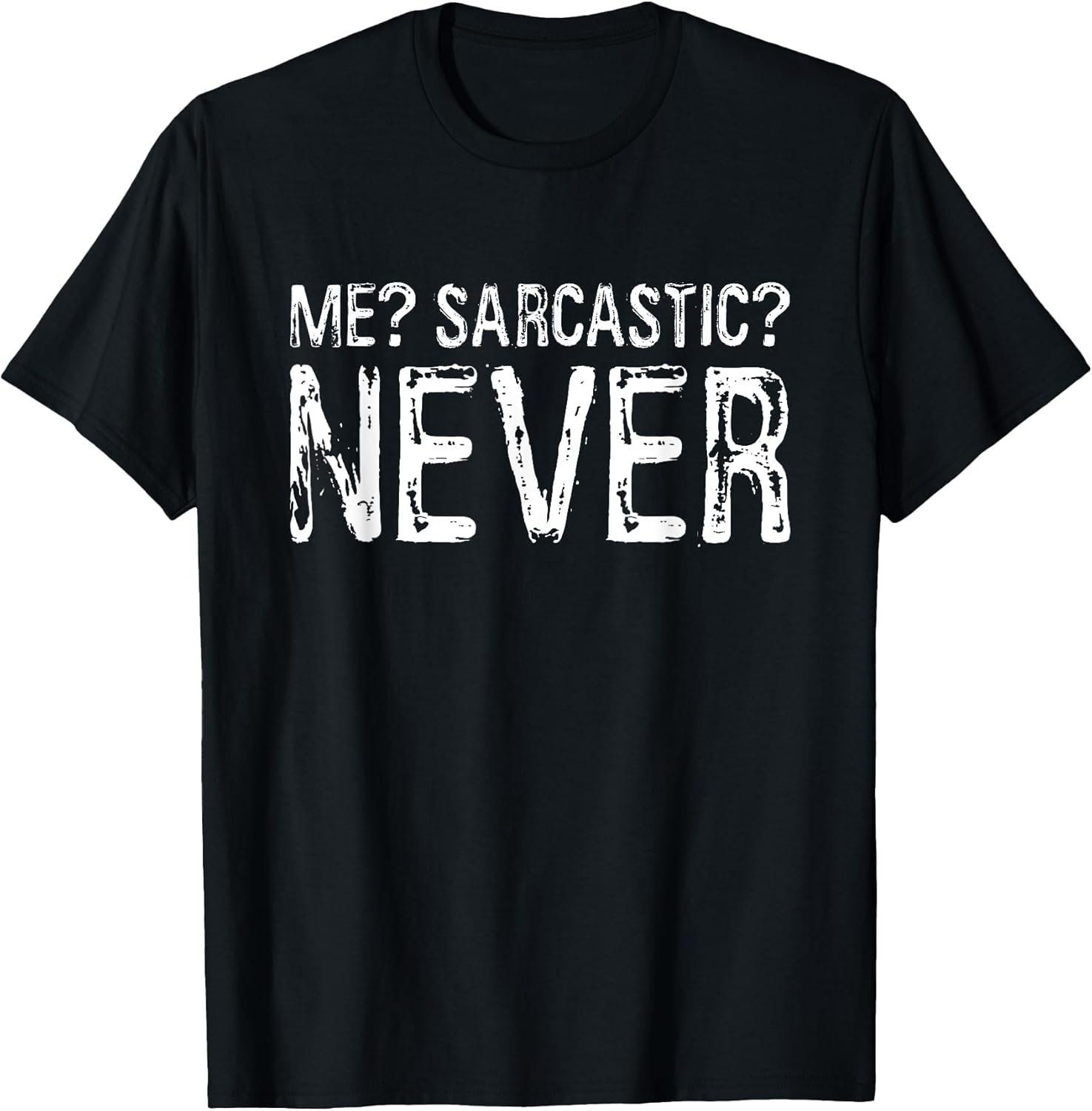 Me Sarcastic Never Shirts