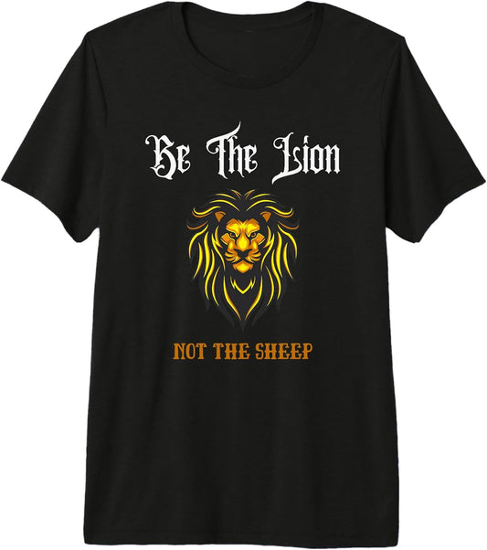 Be The Lion Not The Sheep Motivation Attitude Tees