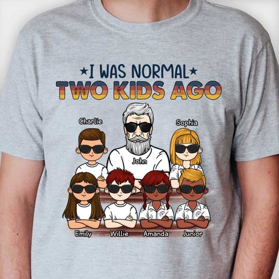 I Was Normal One Kid Ago - Personalized Unisex T-Shirt