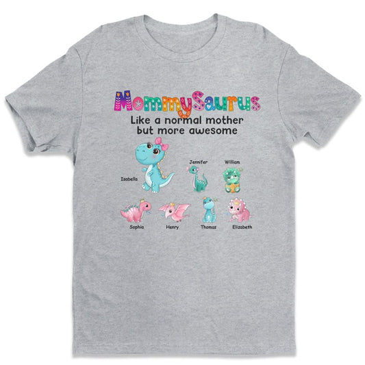 Like A Normal Mother But More Awesome - Family Personalized Custom Unisex T-shirt