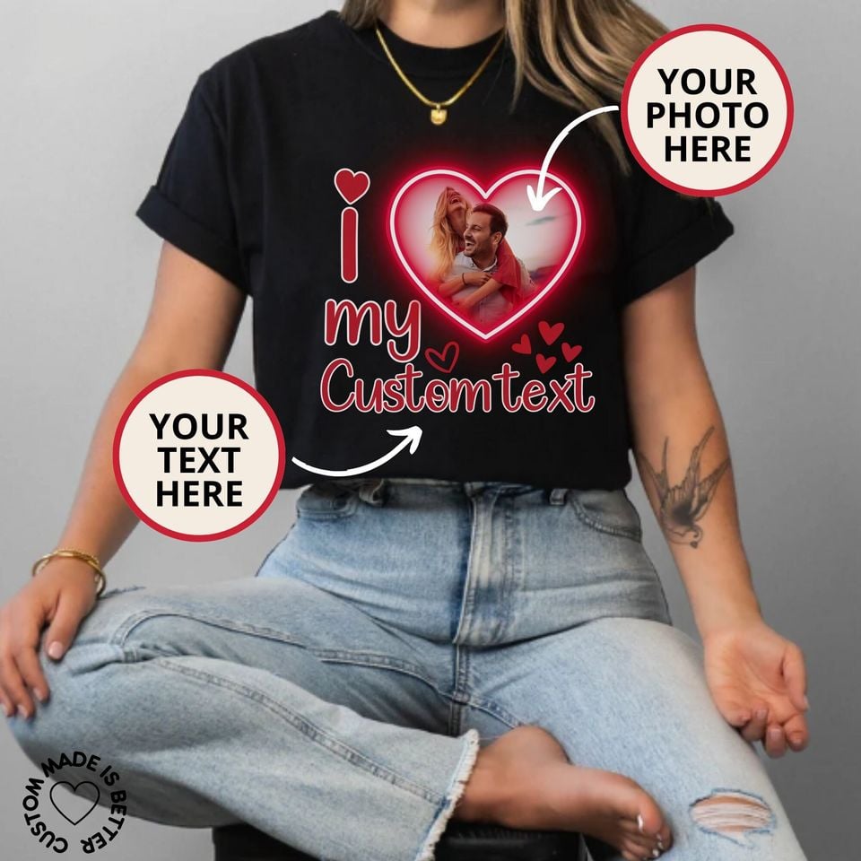Custom Photo Shirt, I Love My Shirt, Valentine Shirt, I heart Shirt, Tik Tok Shirt, Personalized Shirt, Valentine Gift Shirt, Boyfriend Tee