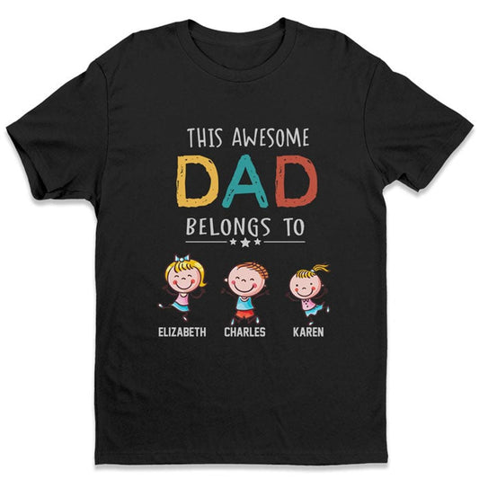 This Awesome Dad Belongs To - Personalized Unisex T-Shirt, Hoodie - Gift for Dad