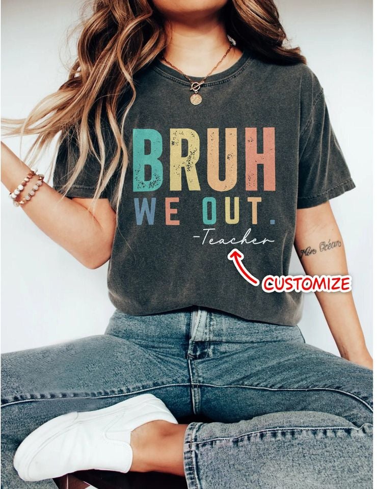 Custom Bruh We Out Teachers  Shirt, Last Day Of School Shirt, End of year Teacher