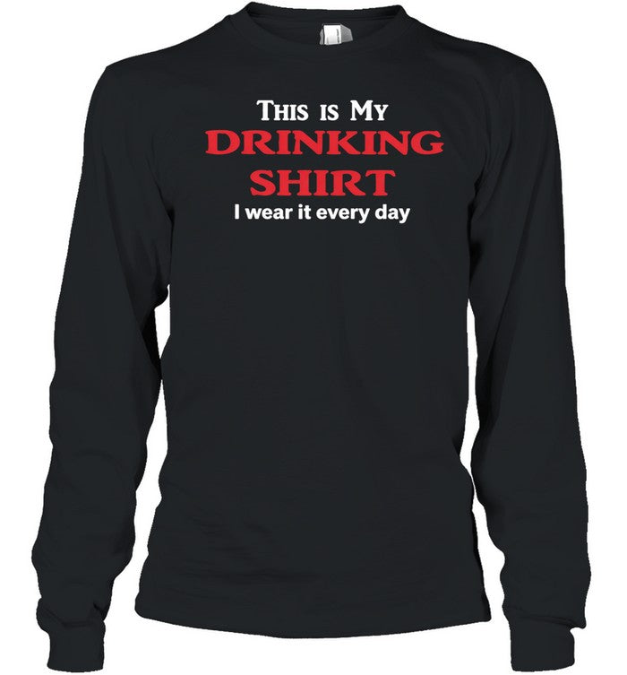 This my my drinking shirt I wear it every day Unisex T-Shirt