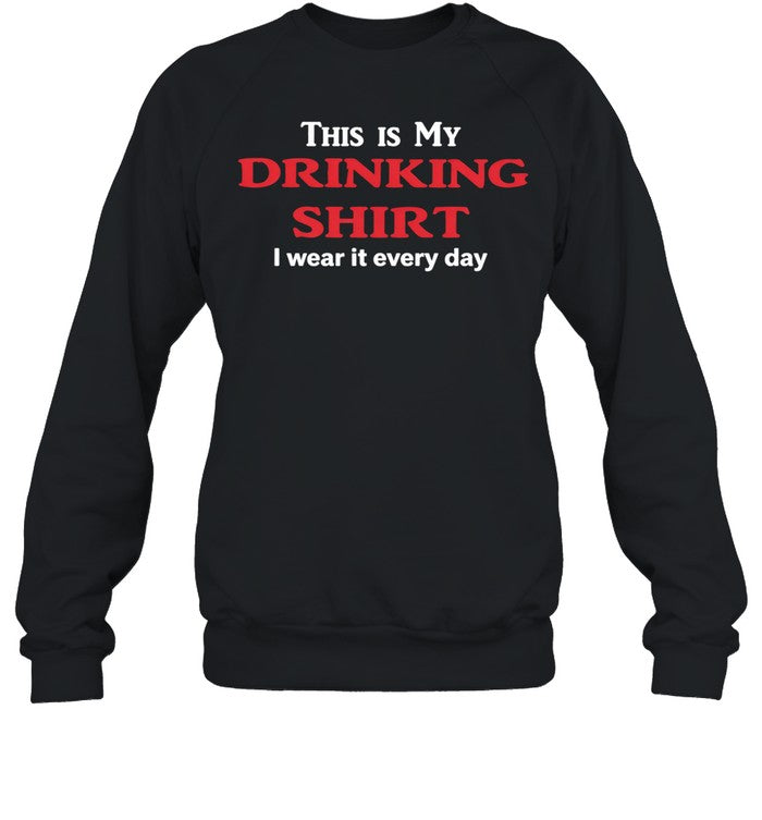 This my my drinking shirt I wear it every day Unisex T-Shirt