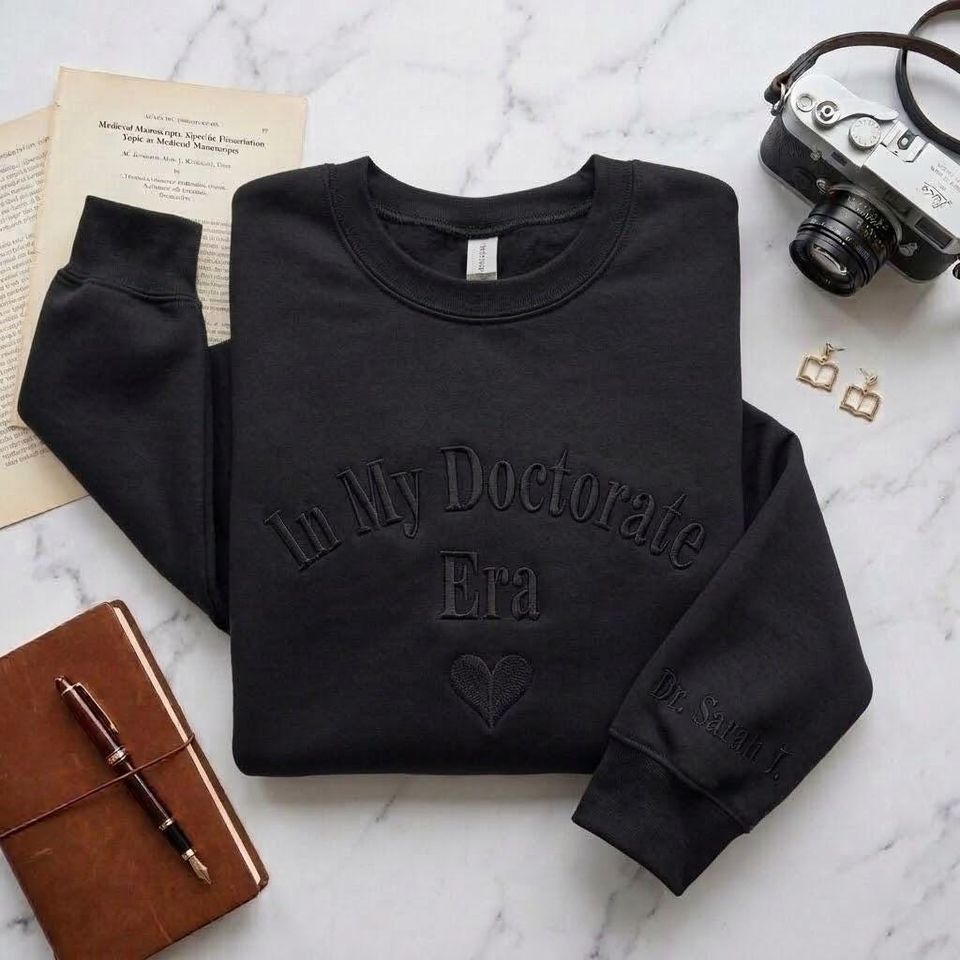 EMBROIDERED In My Doctorate Era Sweatshirt, Custom Dr Name Sleeve Sweatshirt, PhD Graduation Gift, Doctoral Student Gift, Grad School Hoodie