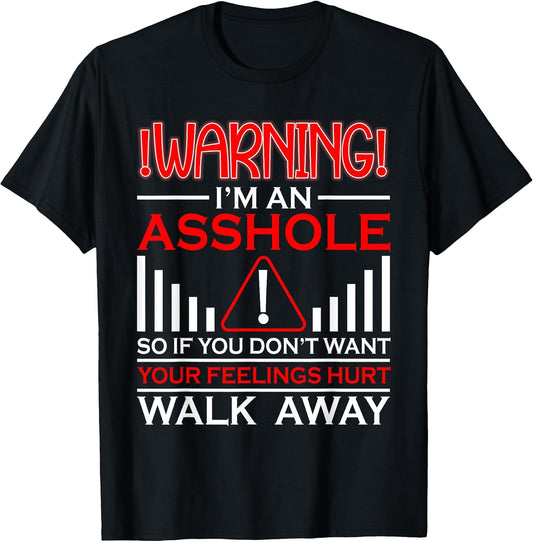 Warning I'm an Asshole Funny Sarcastic Adult Humor T-Shirt