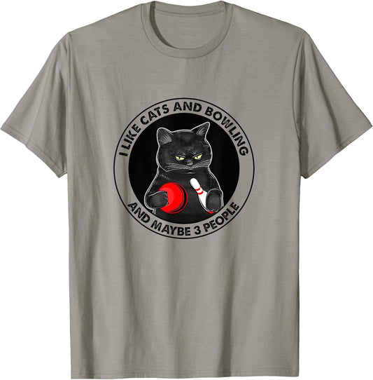 I Like Cats and Bowling and Maybe 3 People Funny Cat Lovers T-Shirt