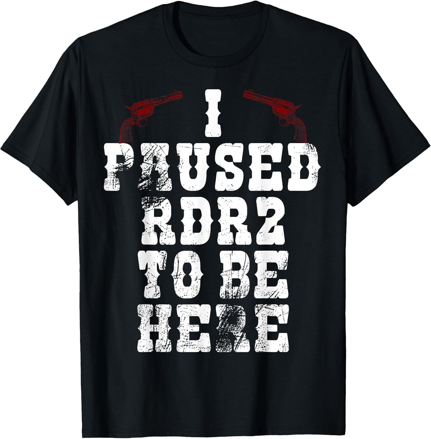Pause RDR2 to be here tees