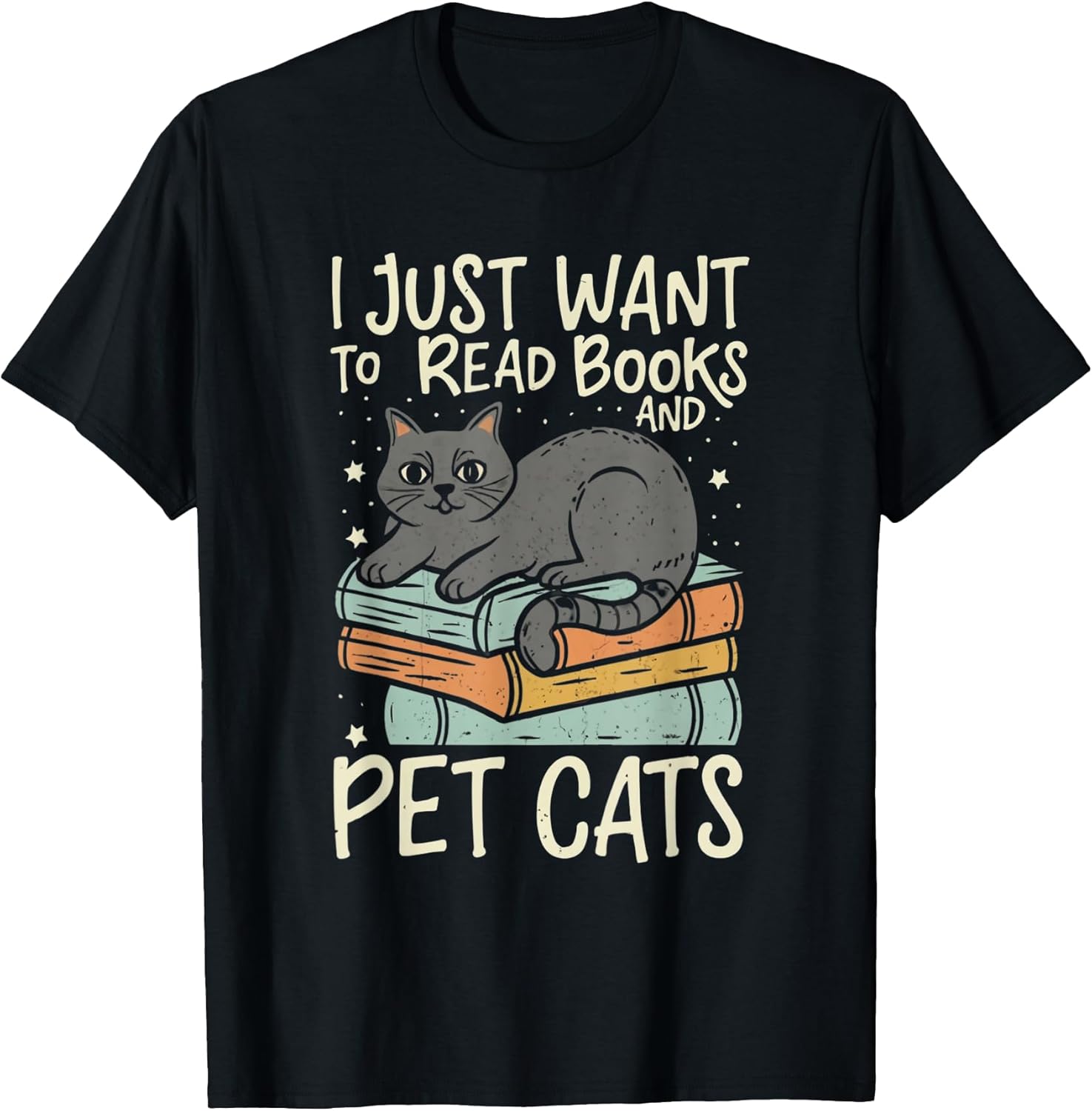 I Just Want To Read Books And Pet Cats Pet Lover